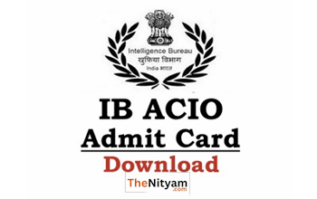 IB ACIO Admit Card 2025: आईबी एसीआईओ एडमिट कार्ड जल्द होंगे जारी, यहां देखें डाउनलोड लिंक और परीक्षा पैटर्न...
