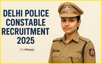 Delhi Police Constable Recruitment 2025: पंजीकरण शुरू, योग्यता, प्रक्रिया और रिक्तियाँ...