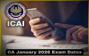 ICAI CA जनवरी 2026 परीक्षा डेट्स जारी: फाइनल, इंटर और फाउंडेशन की पूरी टाइमटेबल देखें...