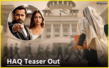 Haq Teaser Out: यामी गौतम बनीं ‘शहजादी शाज़िया’, इमरान हाशमी से भिड़ेंगी कोर्टरूम ड्रामा में देखे VIDEO....
