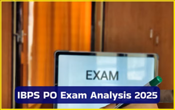 IBPS PO मेन्स एग्जाम एनालिसिस 2025 : सेक्शन-वाइज रिव्यू और कठिनाई स्तर...