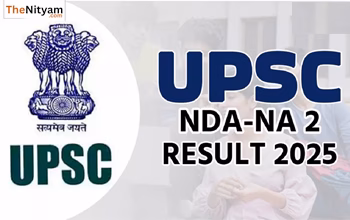 UPSC NDA NA 2 Result 2025 घोषित: मेरिट लिस्ट देखें और जानें आगे की प्रक्रिया...