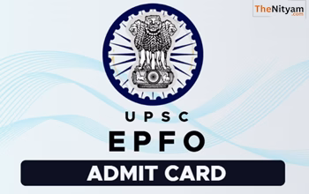 UPSC EPFO Exam 2025: एडमिट कार्ड कब आएगा, कैसे डाउनलोड करें और क्या है पूरा एग्जाम शेड्यूल...